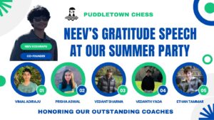 Ishaan’s Corner #7: Neev’s Gratitude Speech At Our Summer Party (From Neev Kodarapu, co-founder of Puddletown Chess)