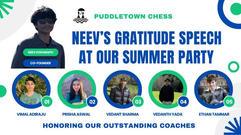 Read more about the article Ishaan’s Corner #7: Neev’s Gratitude Speech At Our Summer Party (From Neev Kodarapu, co-founder of Puddletown Chess)